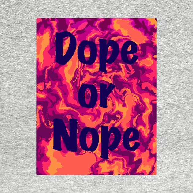 Dope or Nope by Yadoking